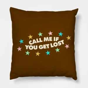 Call Me If You Get Lost Pillow